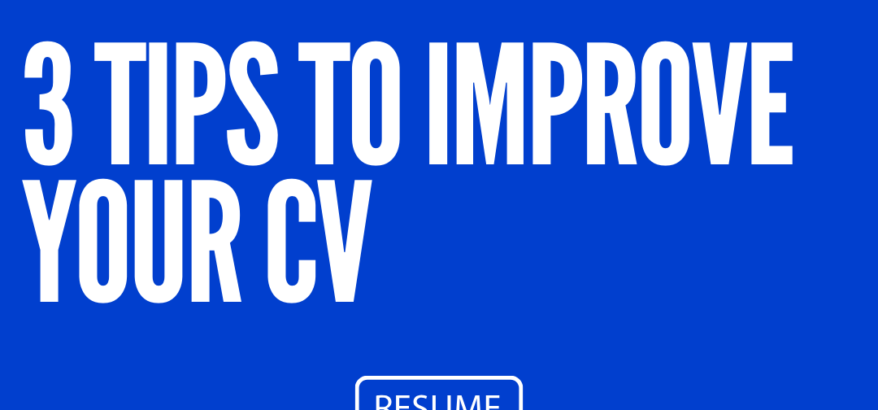 3 tips to improve your CV
