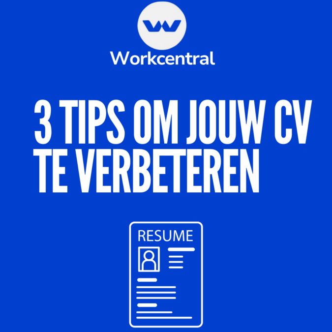 3 Tips om jouw CV te verbeteren