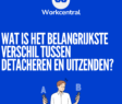 Foto met de tekskt wat is het belangrijkste verschil tussen detacheren en uitzenden