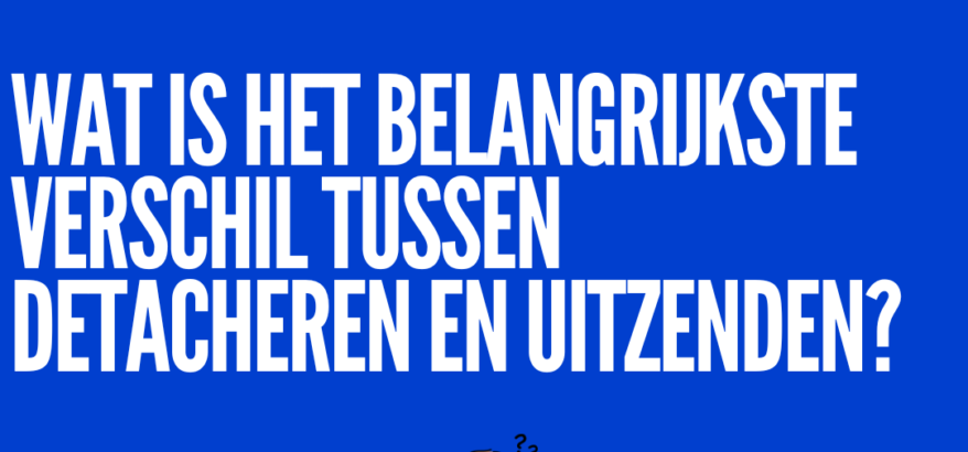 Foto met de tekskt wat is het belangrijkste verschil tussen detacheren en uitzenden