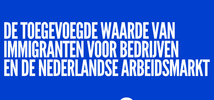 Toegevoegde waarde van immigranten voor nederlandse arbeidsmarkt