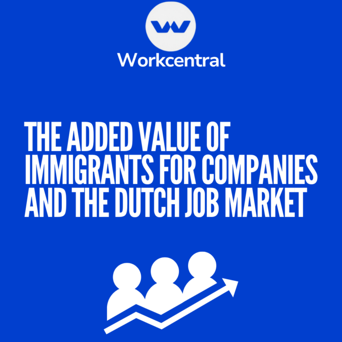 The added value of immigrants for companies and the Dutch job market