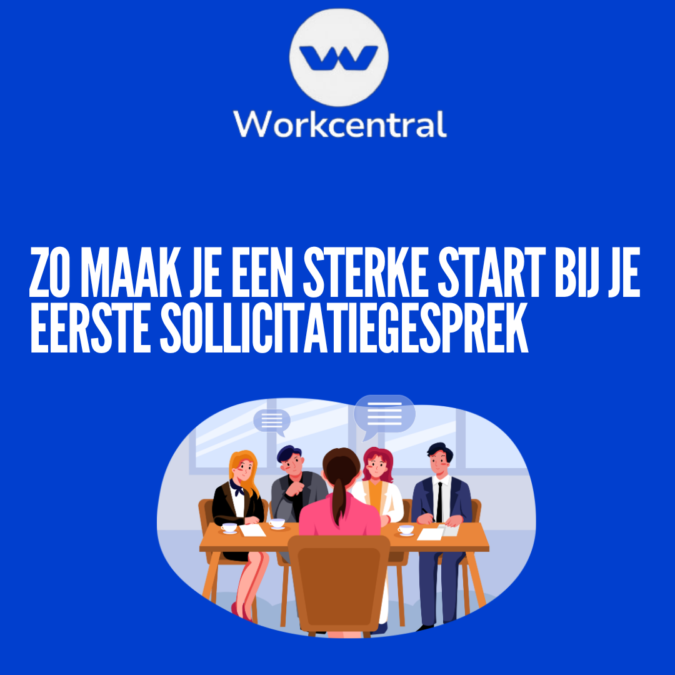 Zo maak je een sterke start bij je eerste sollicitatiegesprek