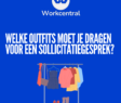 Welke outfits moet je dragen voor een sollicitatiegesprek