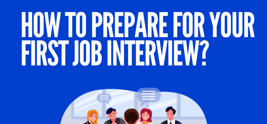 How to prepare for your first job interview
