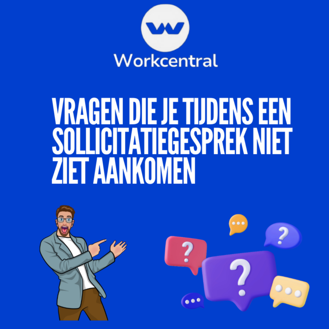 Vragen die je tijdens een sollicitatiegesprek niet ziet aankomen