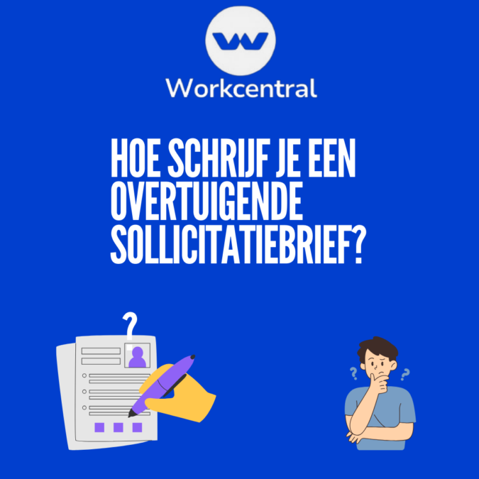 Hoe schrijf je een overtuigende sollicitatiebrief?
