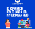 No Experience? How to Land a Job in Your Dream Field