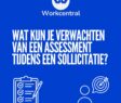 Wat kun je verwachten van een assessment tijdens een sollicitatie